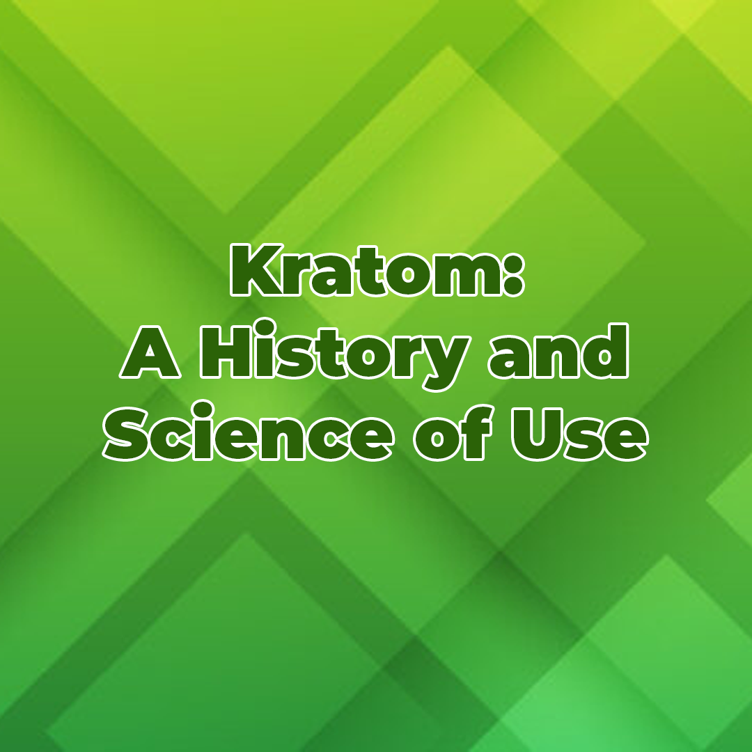 Kratom: A History and Science of Use